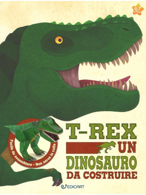 T-rex un dinosauro da costr...
