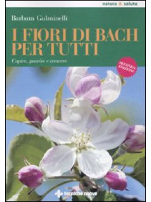 I fiori di Bach per tutti. ...