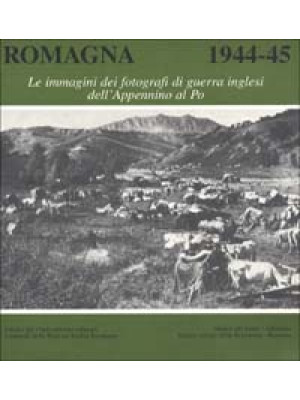 Romagna 1944-45. Le immagin...