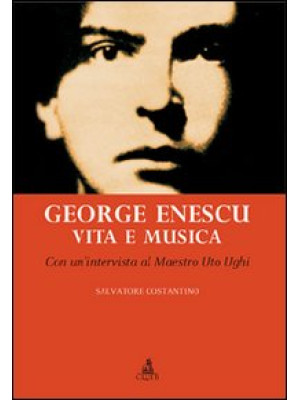 George Enescu. Vita e musica