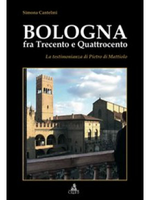 Bologna fra Trecento e Qaut...