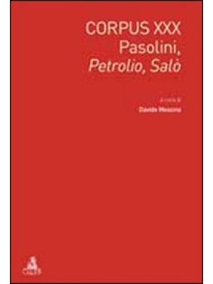 Corpus XXX. Pasolini: Petro...