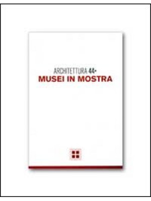 Architettura. Vol. 44: Muse...
