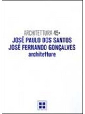 Architettura. Vol. 45: José...