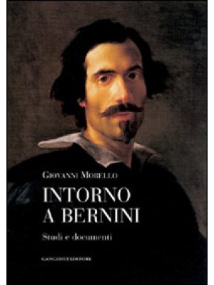 Intorno a Bernini. Studi e ...