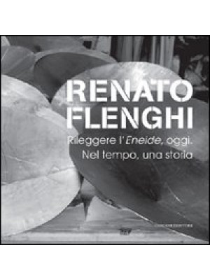 Renato Flenghi. Rileggere l...