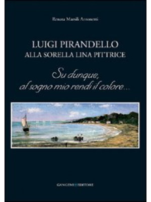 Luigi Pirandello alla sorel...