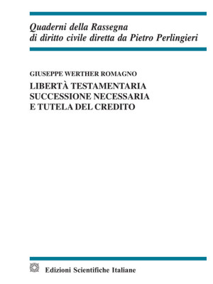 Libertà testamentaria, successione necessaria e tutela del credito. Ediz. italiana e inglese