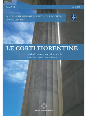 Le corti fiorentine. Rivista di diritto e procedura civile (2021). Vol. 1