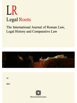 LR. Legal roots. The international journal of roman law, legal history and comparative law (2021). Vol. 10