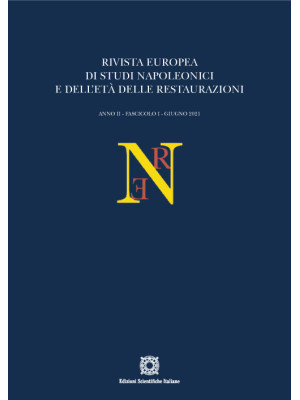 Rivista europea di Studi Napoleonici e dell'età delle restaurazioni (2021). Vol. 1