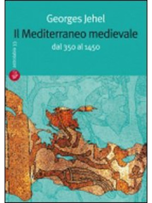 Il Mediterraneo medievale. ...