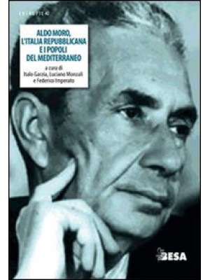 Aldo Moro, l'Italia repubbl...