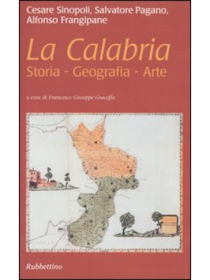 La Calabria. Storia, geogra...