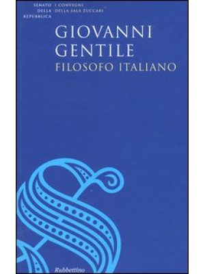 Giovanni Gentile, filosofo ...