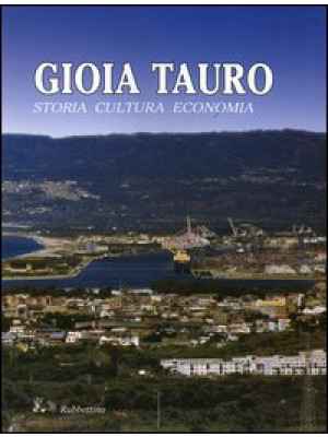 Gioia Tauro. Storia, cultur...