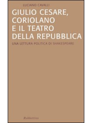 Giulio Cesare, Coriolano e ...
