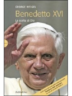 Benedetto XVI. La scelta di...