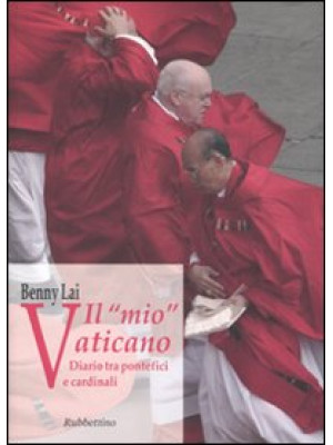 Il «mio» Vaticano. Diario t...