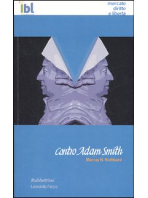Contro Adam Smith