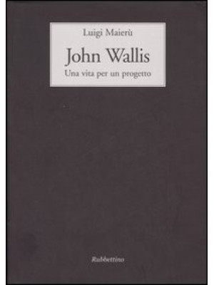 John Wallis. Una vita per u...