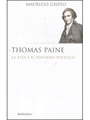 Thomas Paine. La vita e il ...