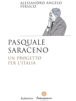 Pasquale Saraceno. Un proge...