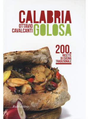 Calabria golosa. 200 ricett...