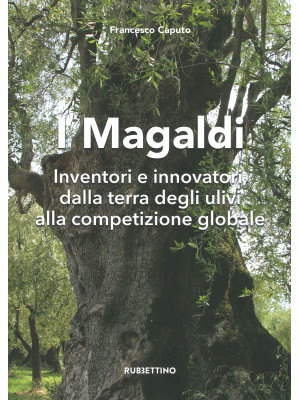I Magaldi. Inventori e inno...