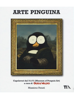 Arte pinguina. Capolavori d...