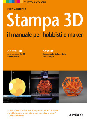 Stampa 3D. Il manuale per h...