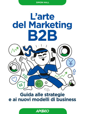 L'arte del marketing B2B. G...