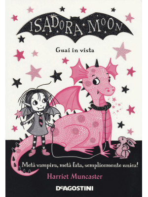 Guai in vista. Isadora Moon. Ediz. a colori