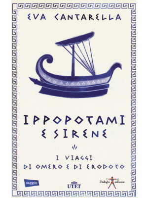 Ippopotami e sirene. I viaggi di Omero e di Erodoto