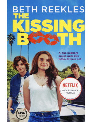 The kissing booth. Al tuo migliore amico puoi dire tutto. O forse no?