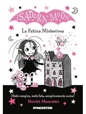 La fatina misteriosa. Isadora Moon. Ediz. illustrata
