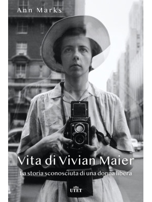 Vita di Vivian Maier. La st...
