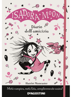 Il diario dell'amicizia. Isadora Moon. Nuova ediz.