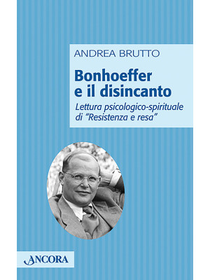 Bonhoeffer e il disincanto....