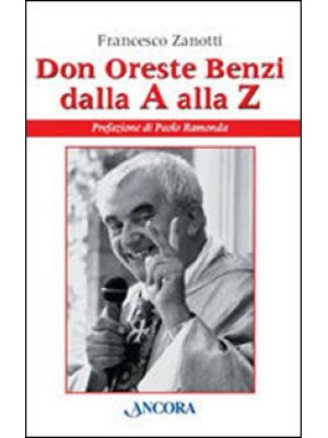 Don Oreste Benzi dalla A al...