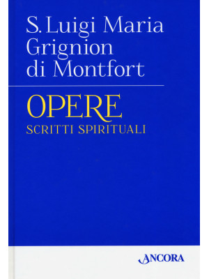 Opere. Vol. 1: Scritti spir...