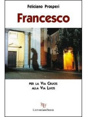Francesco. Per la Via Cruci...