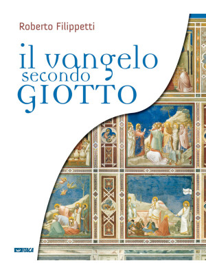 Il vangelo secondo Giotto. ...