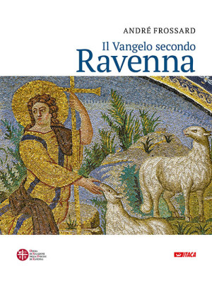 Il vangelo secondo Ravenna....