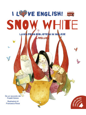 Snow White da un racconto dei fratelli Grimm. Livello 2. Ediz. italiana e inglese. Con audiolibro