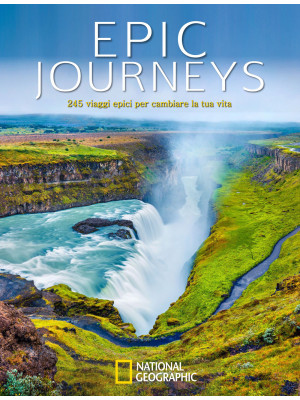 Epic journeys. 245 viaggi e...