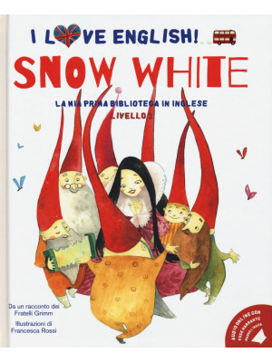 Snow White da un racconto dei fratelli Grimm. Livello 2. Ediz. italiana e inglese. Con audiolibro