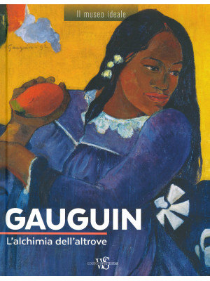 Gauguin. L'alchimia dell'al...