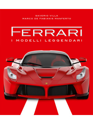 Ferrari. I modelli leggenda...