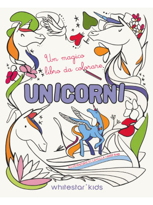Unicorni. Un magico libro d...